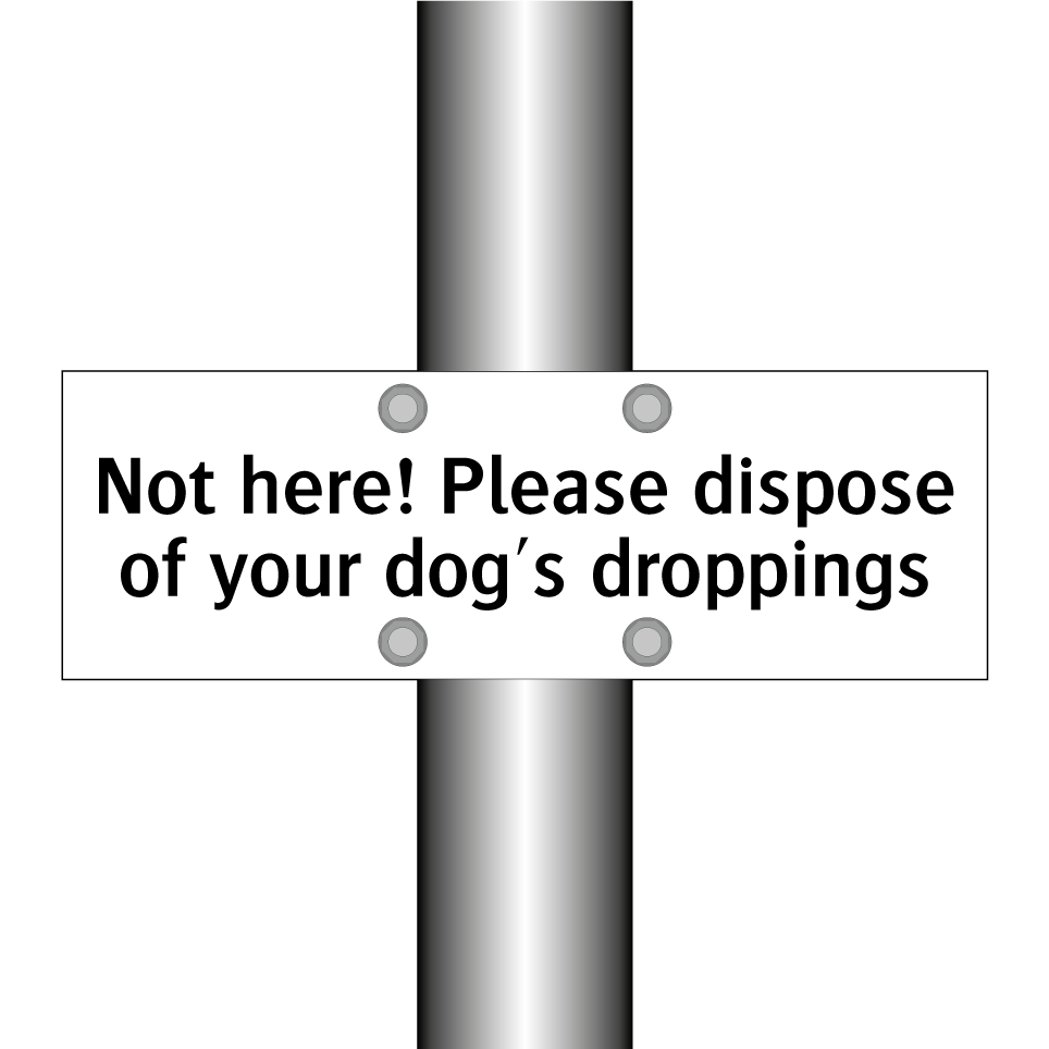 Not here! Please dispose of your dog's droppings