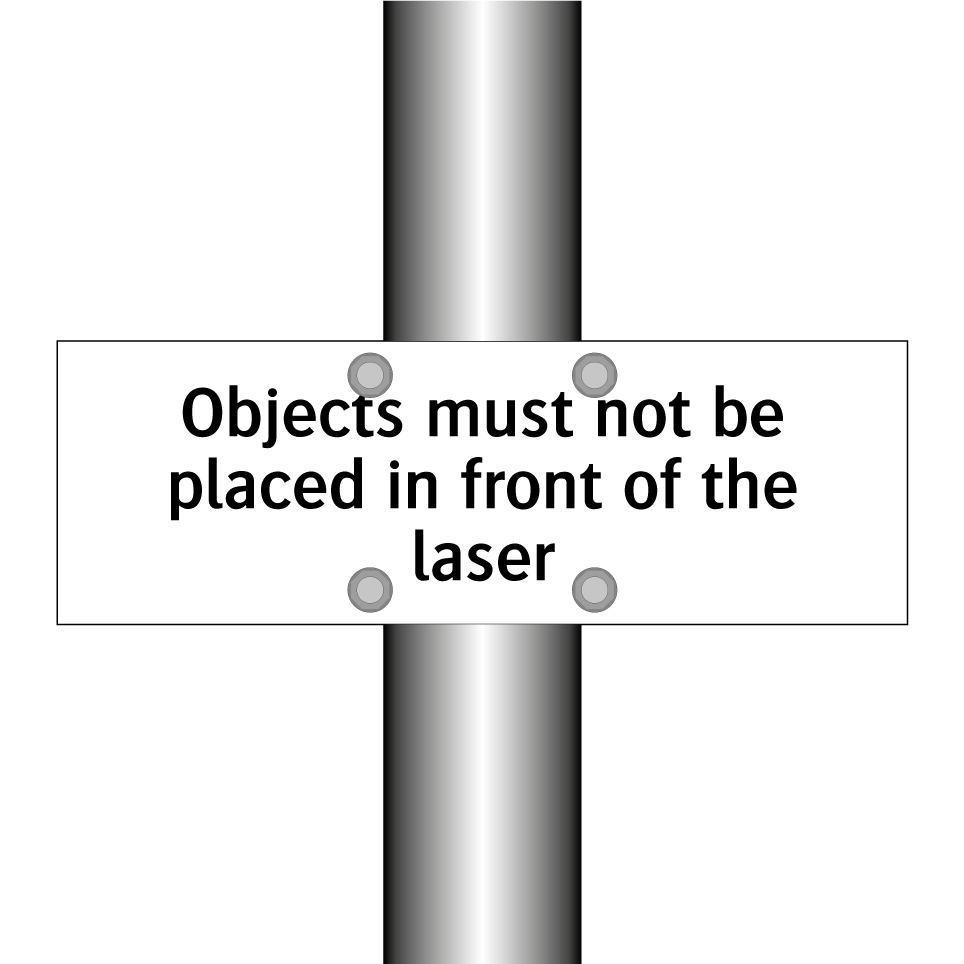 Objects must not be placed in front of the laser