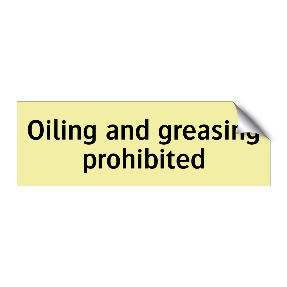Oiling and greasing prohibited