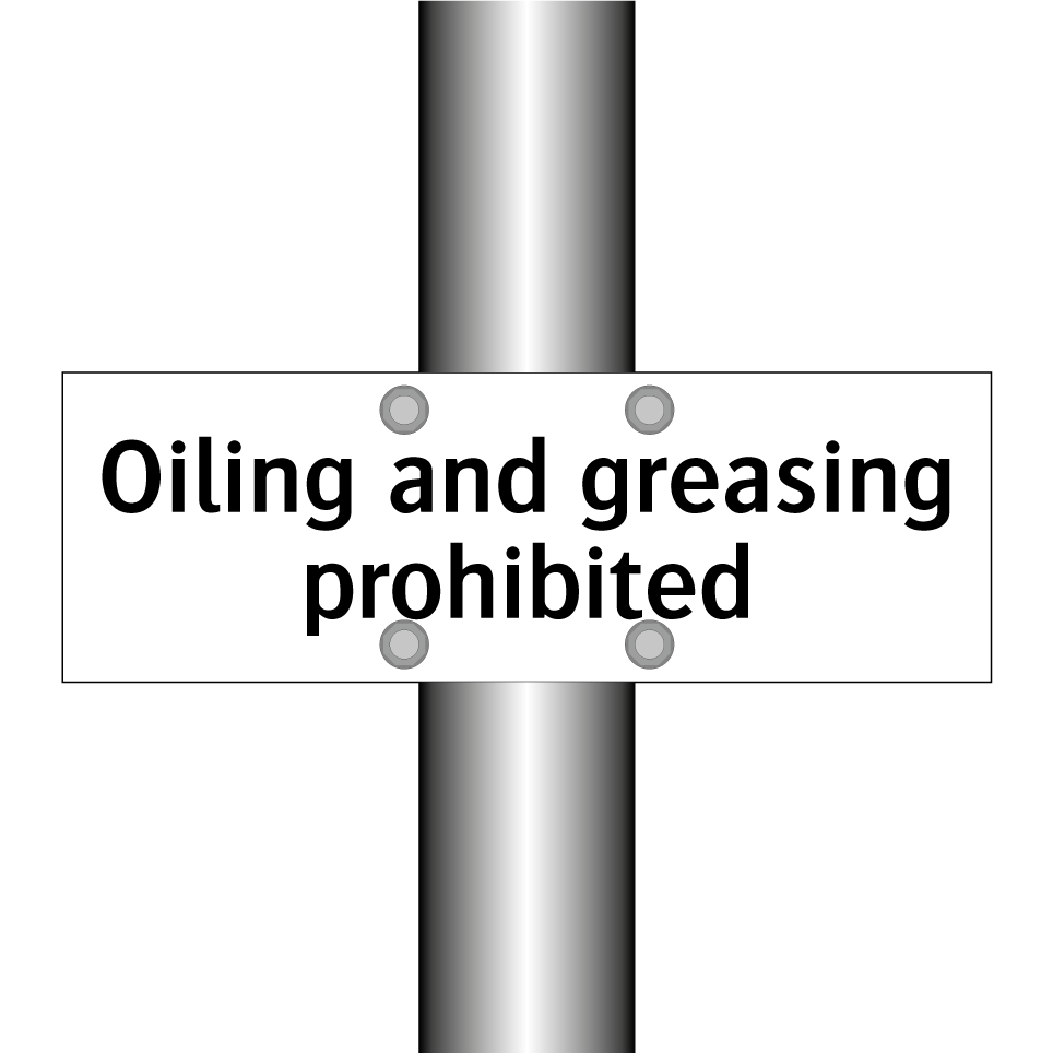 Oiling and greasing prohibited