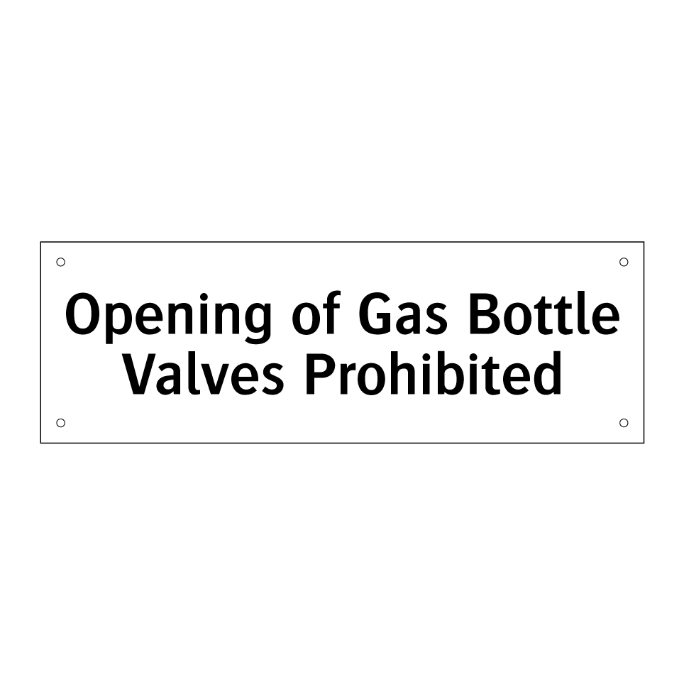 Opening of Gas Bottle Valves Prohibited
