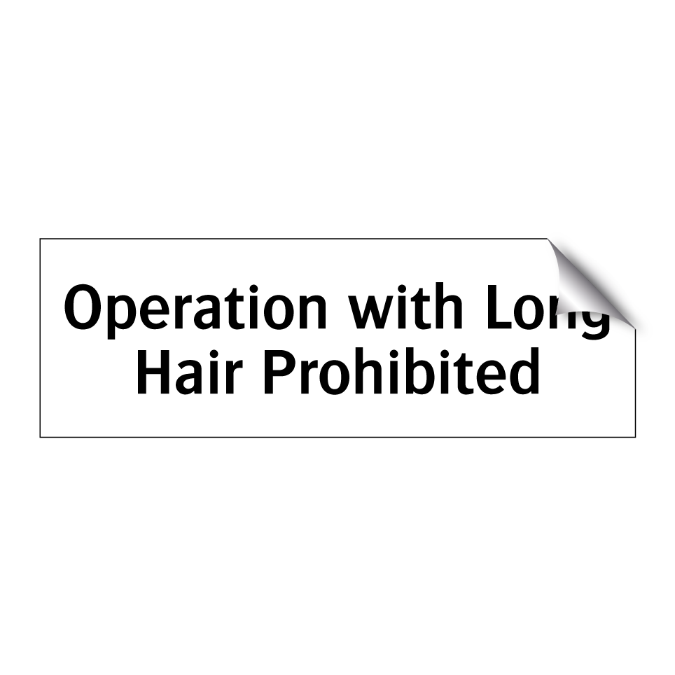 Operation with Long Hair Prohibited
