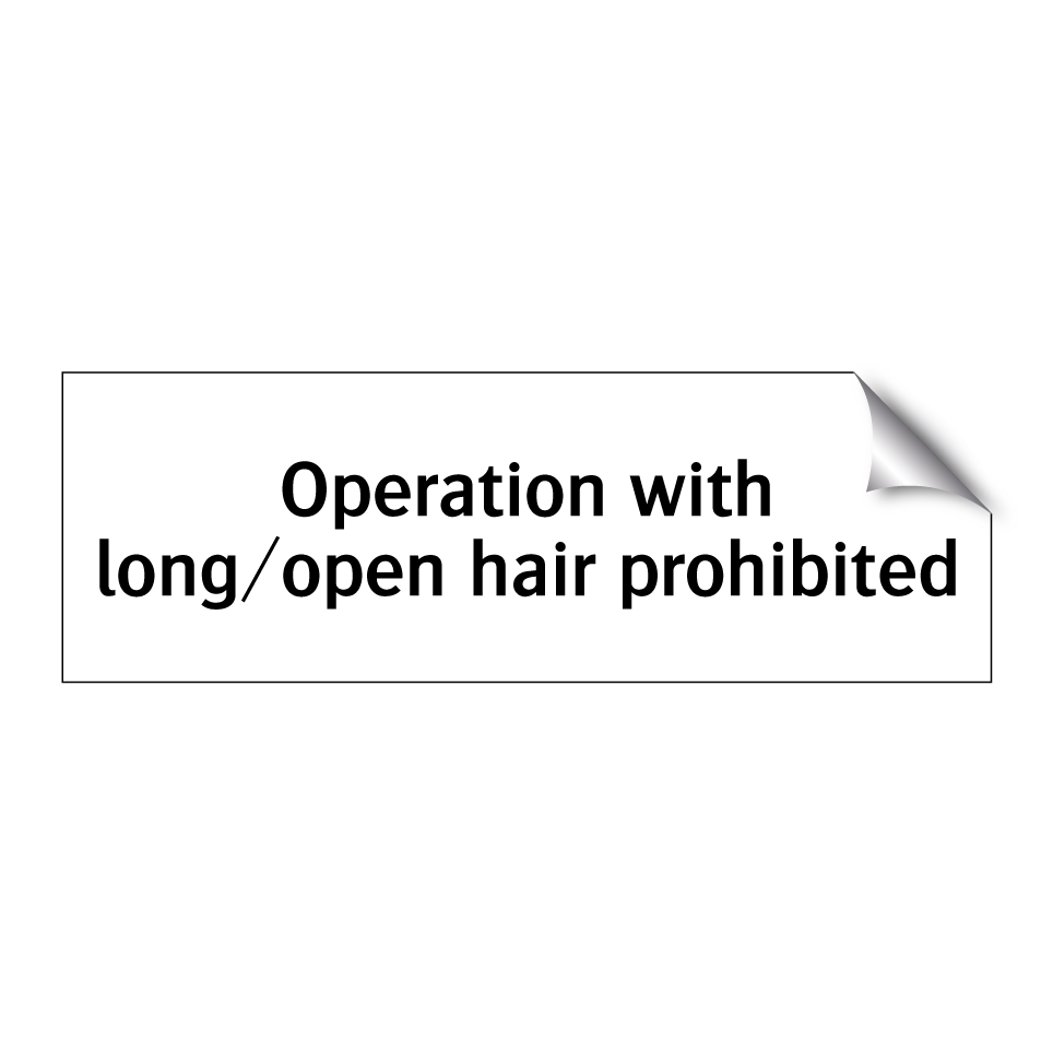 Operation with long/open hair prohibited