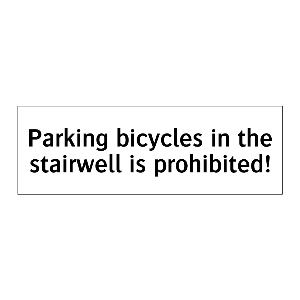 Parking bicycles in the stairwell is prohibited!