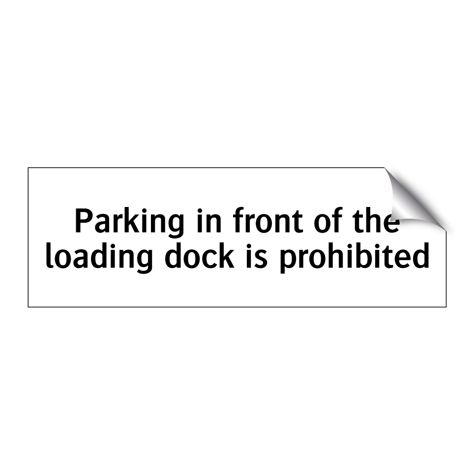 Parking in front of the loading dock is prohibited