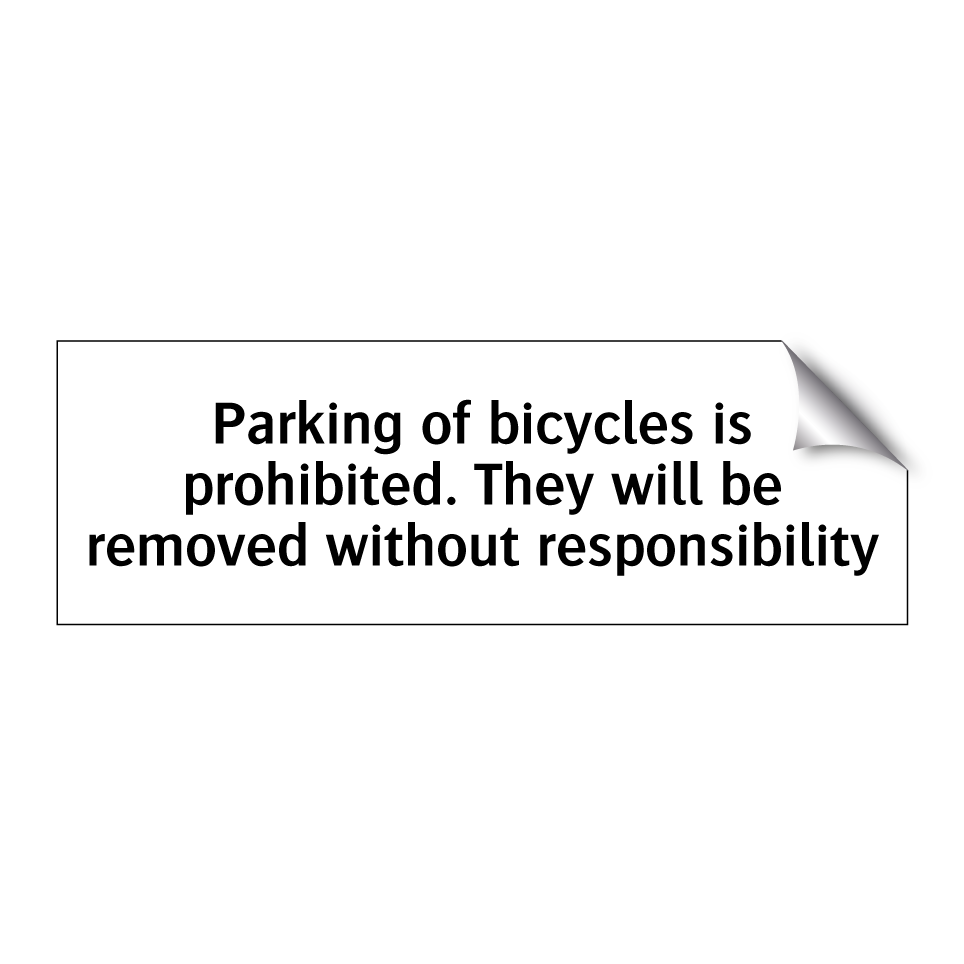 Parking of bicycles is prohibited. They will be removed without responsibility