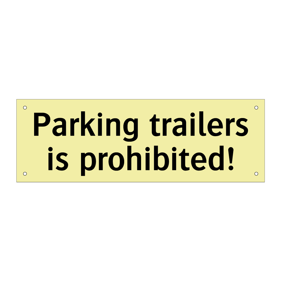 Parking trailers is prohibited!