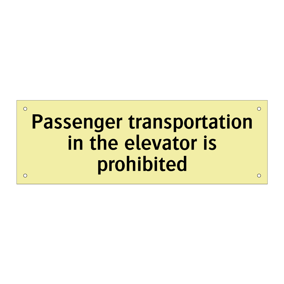 Passenger transportation in the elevator is prohibited