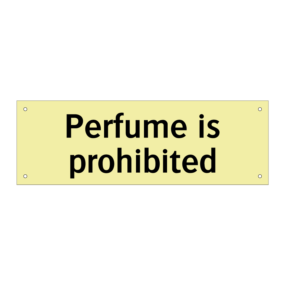 Perfume is prohibited