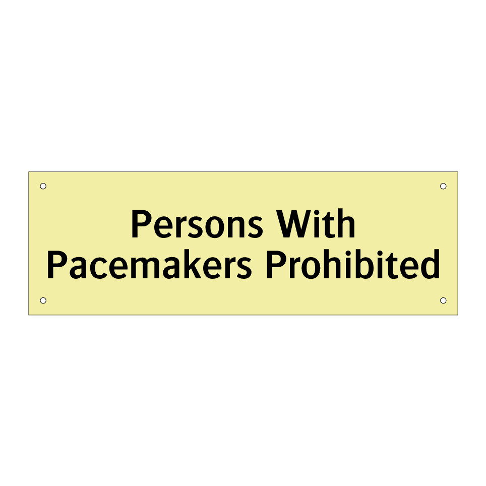 Persons With Pacemakers Prohibited