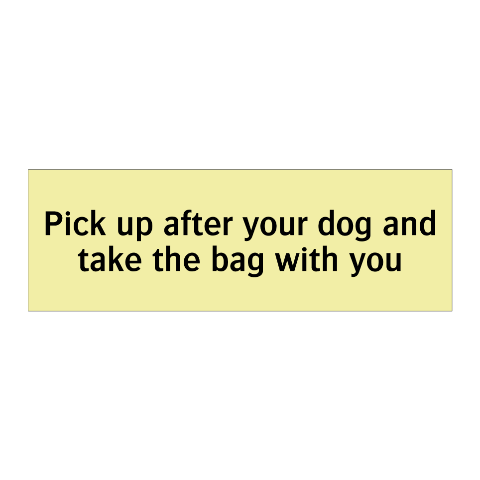Pick up after your dog and take the bag with you