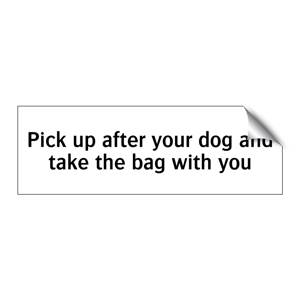 Pick up after your dog and take the bag with you