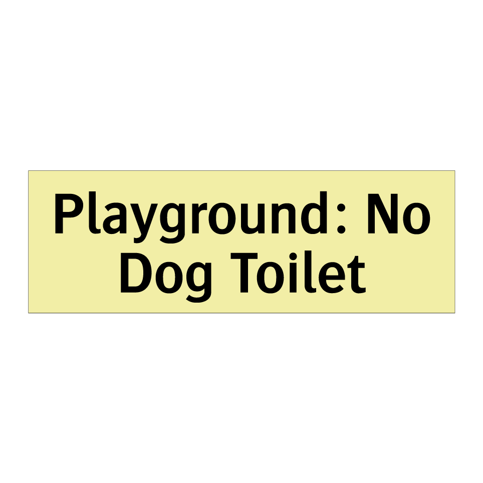 Playground: No Dog Toilet