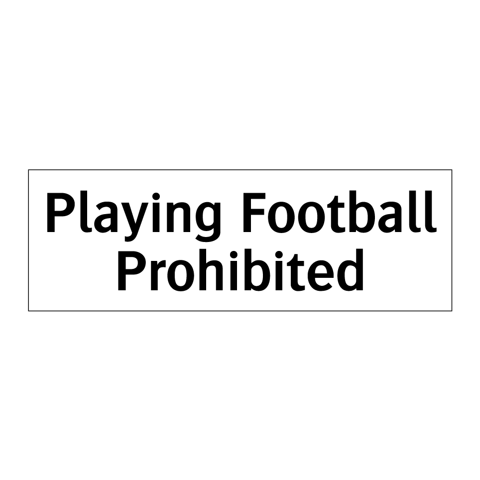 Playing Football Prohibited