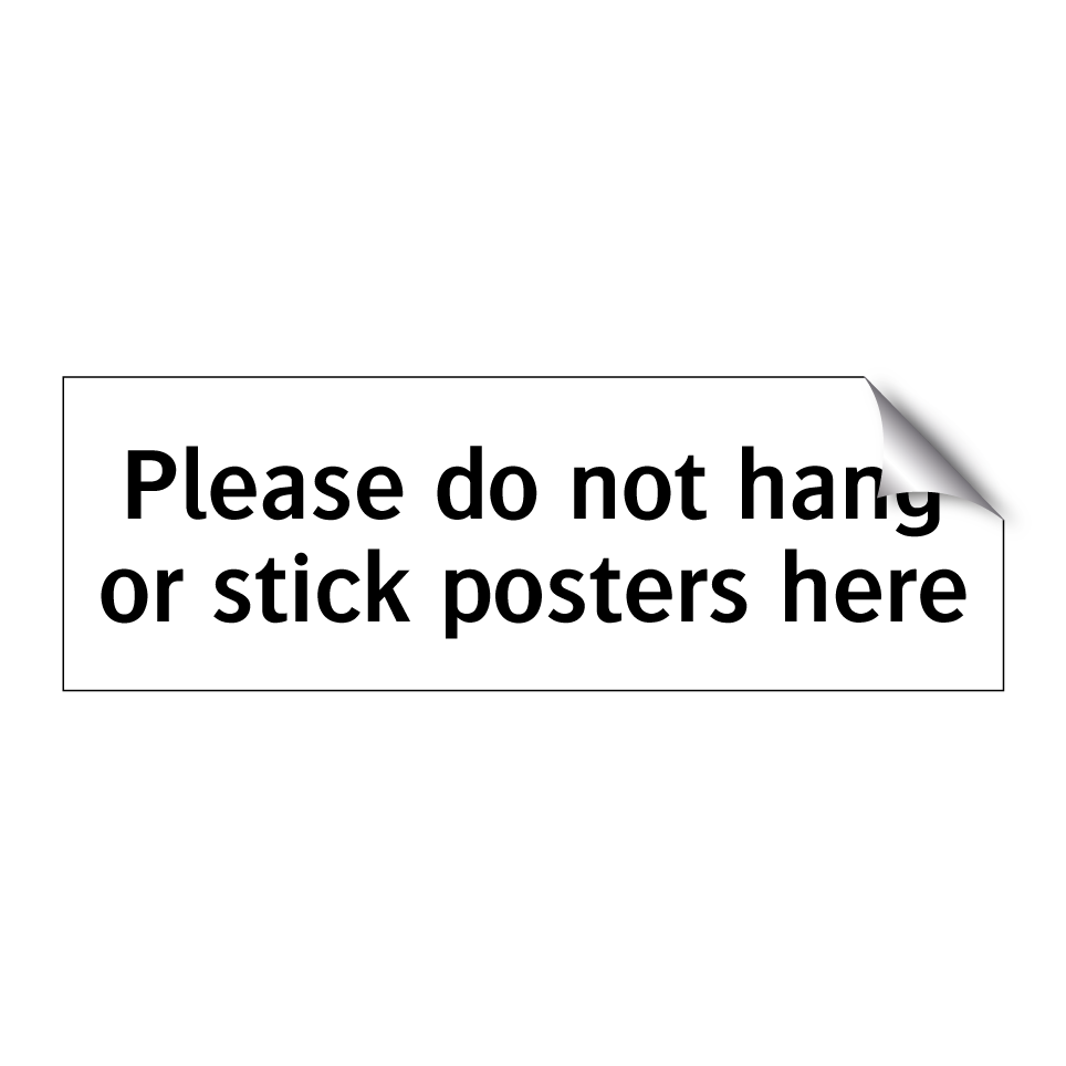 Please do not hang or stick posters here