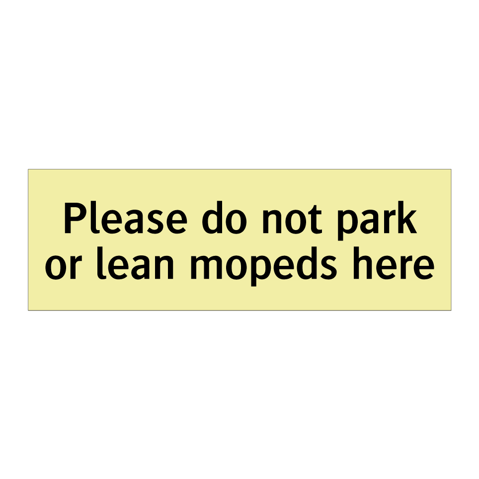 Please do not park or lean mopeds here