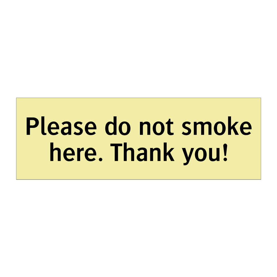 Please do not smoke here. Thank you!