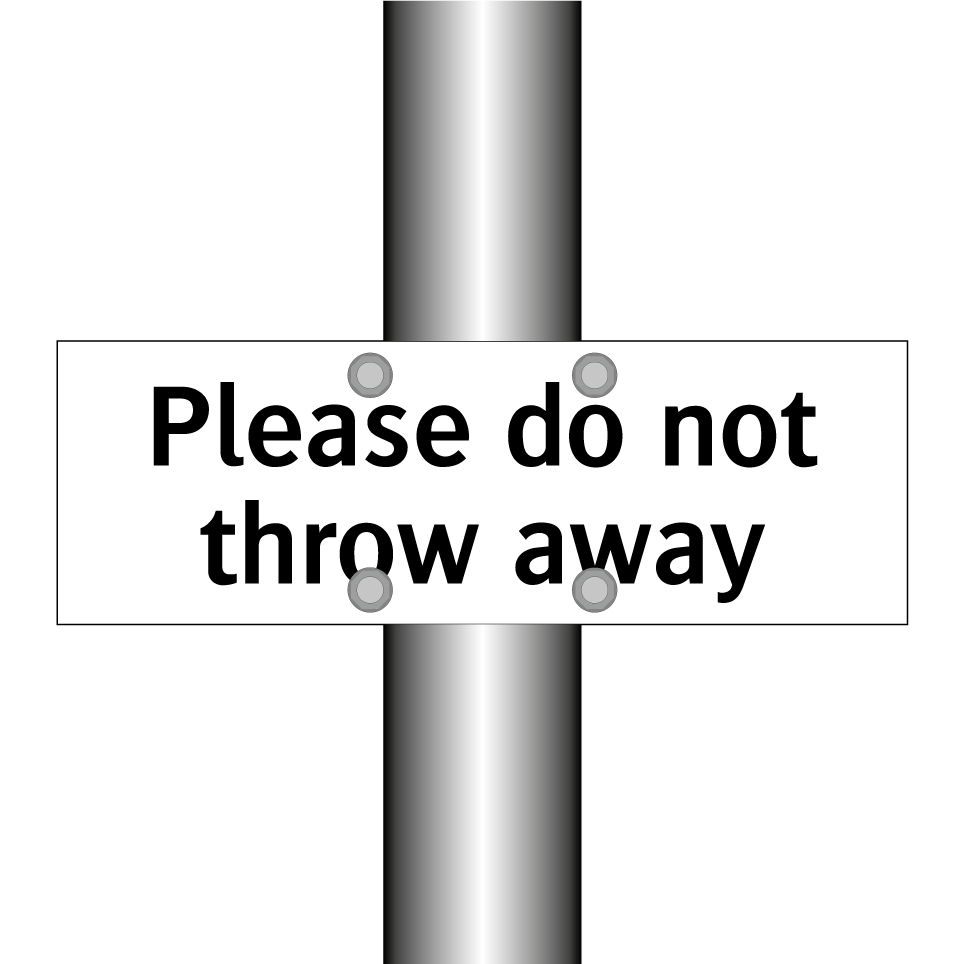 Please do not throw away