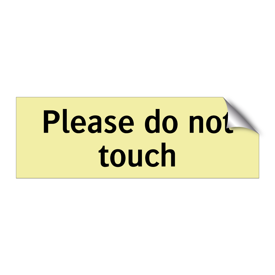 Please do not touch