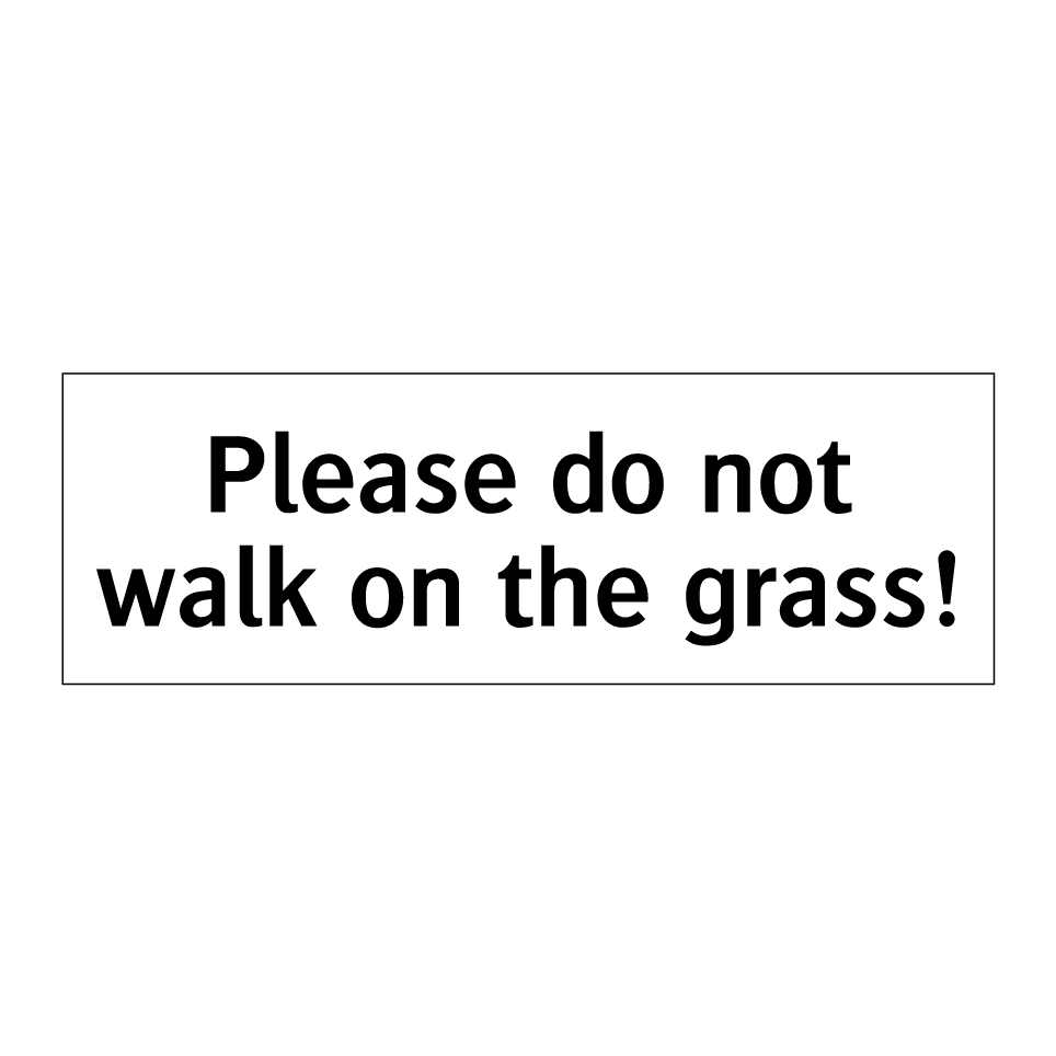 Please do not walk on the grass!