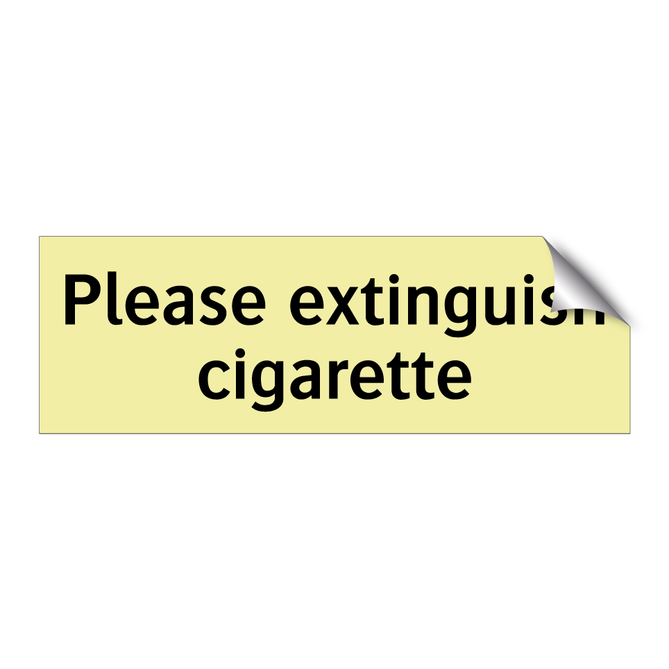 Please extinguish cigarette