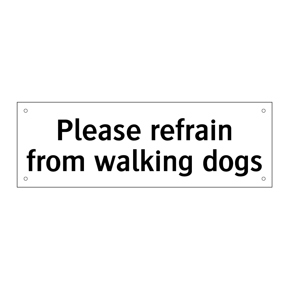 Please refrain from walking dogs
