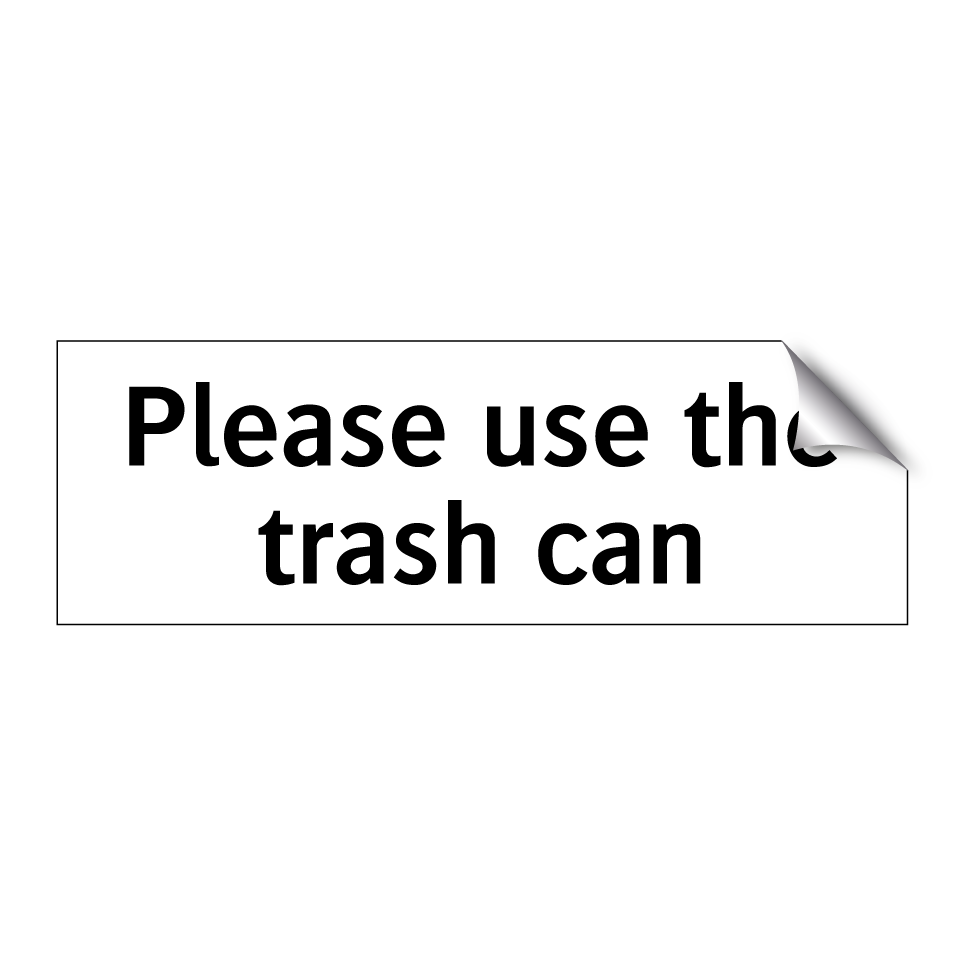 Please use the trash can