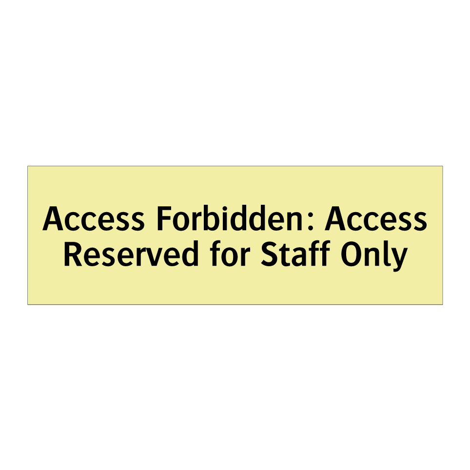 Access Forbidden: Access Reserved for Staff Only