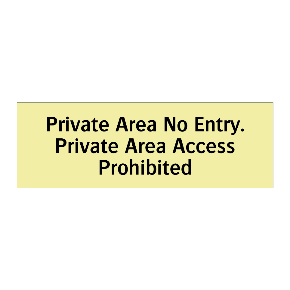 Private Area No Entry. Private Area Access Prohibited