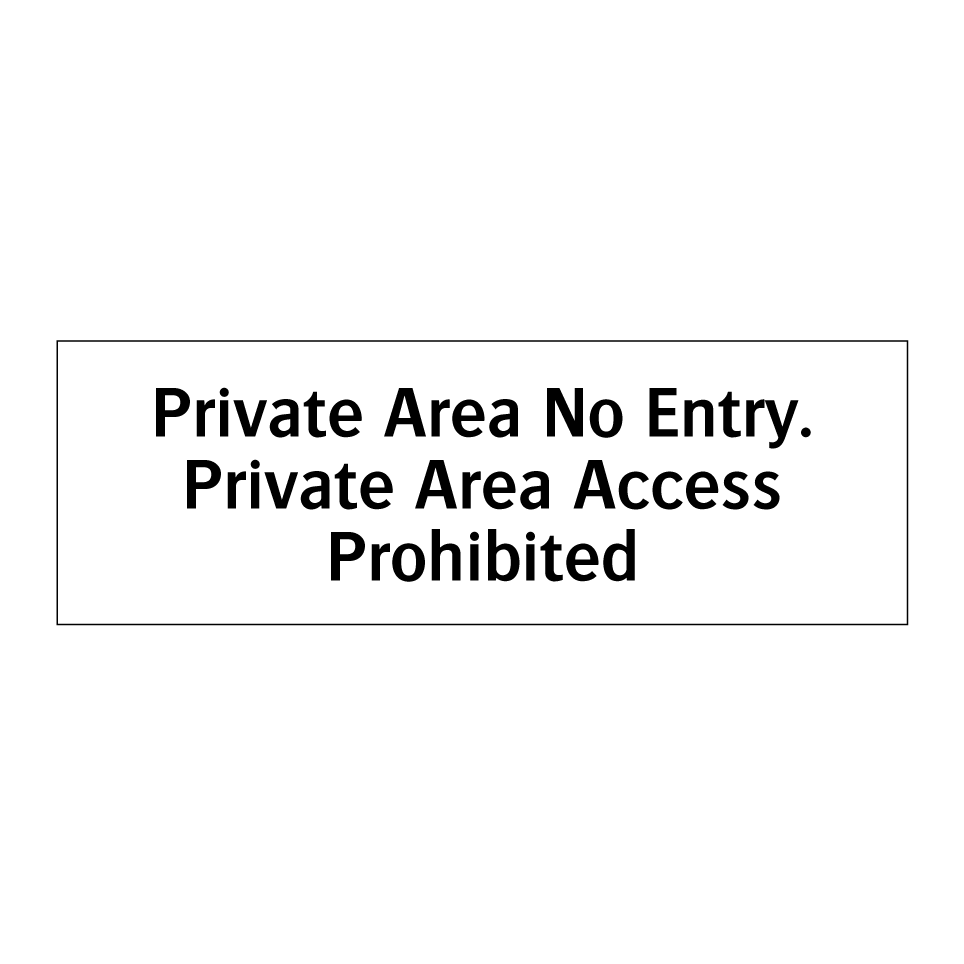 Private Area No Entry. Private Area Access Prohibited