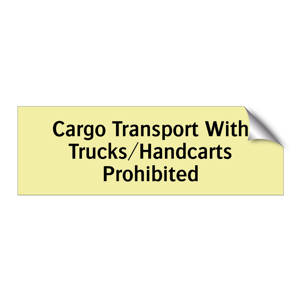 Cargo Transport With Trucks/Handcarts Prohibited