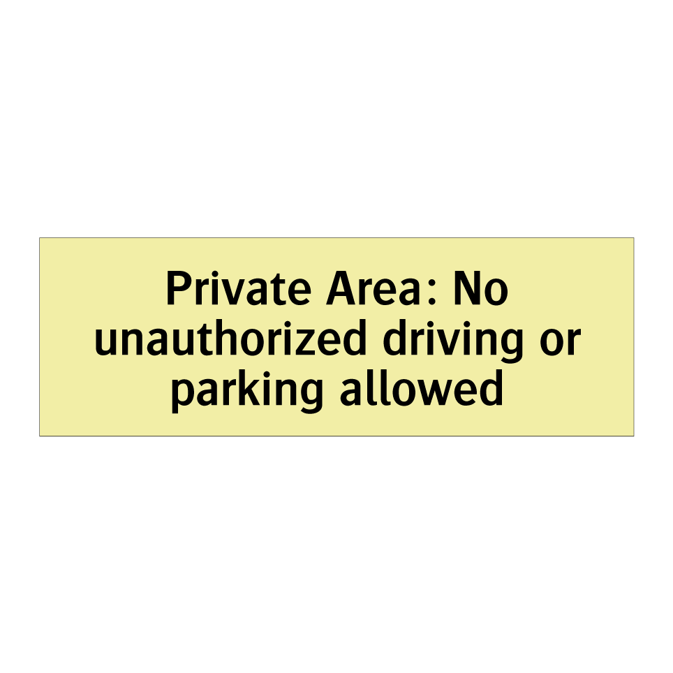 Private Area: No unauthorized driving or parking allowed
