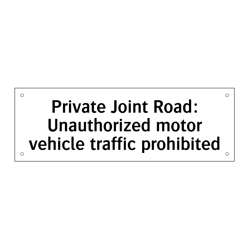 Private Joint Road: Unauthorized motor vehicle traffic prohibited