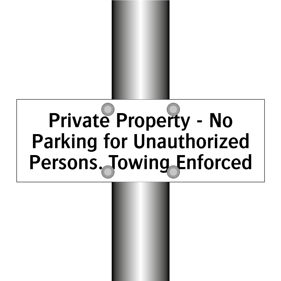 Private Property - No Parking for Unauthorized Persons. Towing Enforced