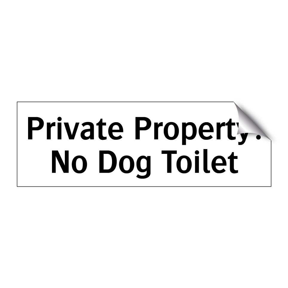 Private Property: No Dog Toilet