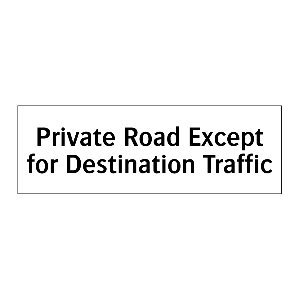 Private Road Except for Destination Traffic