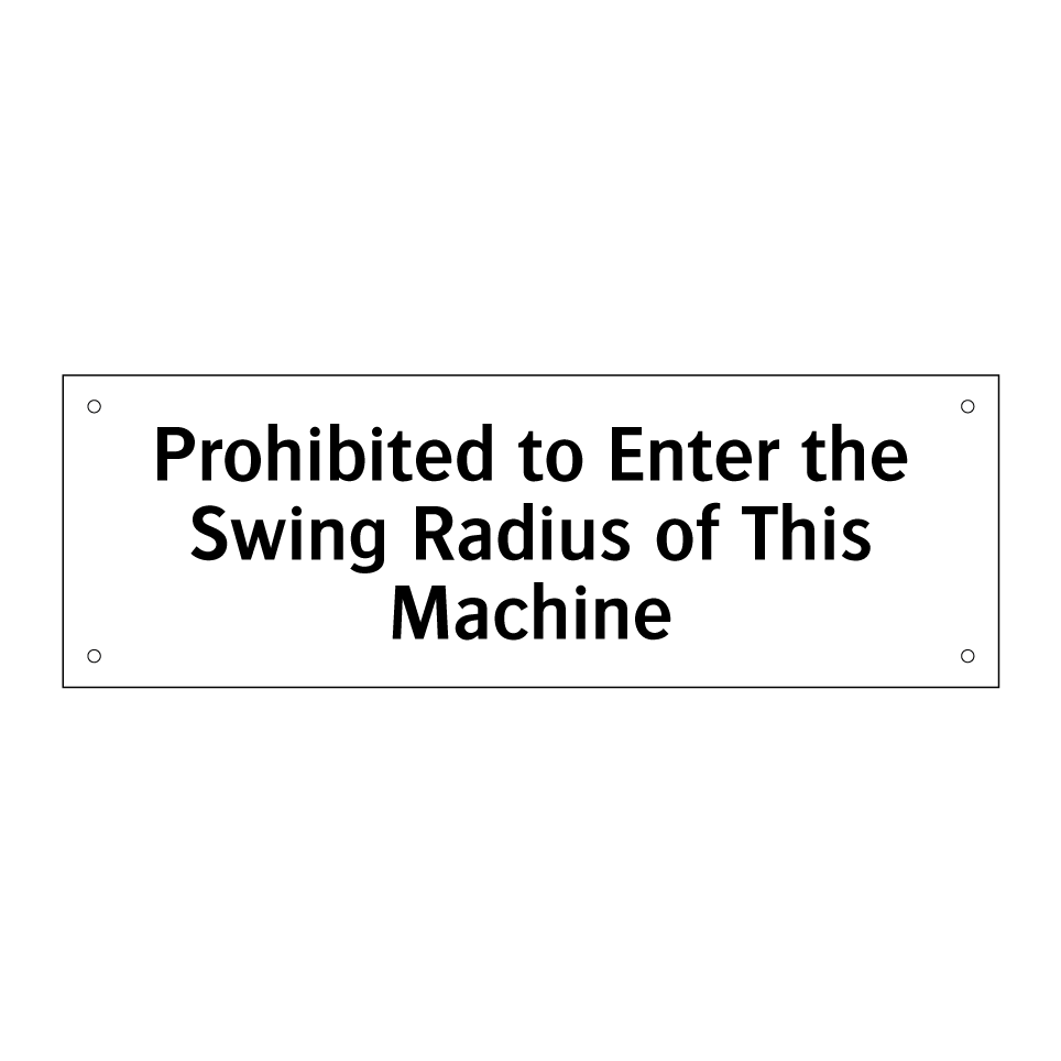 Prohibited to Enter the Swing Radius of This Machine