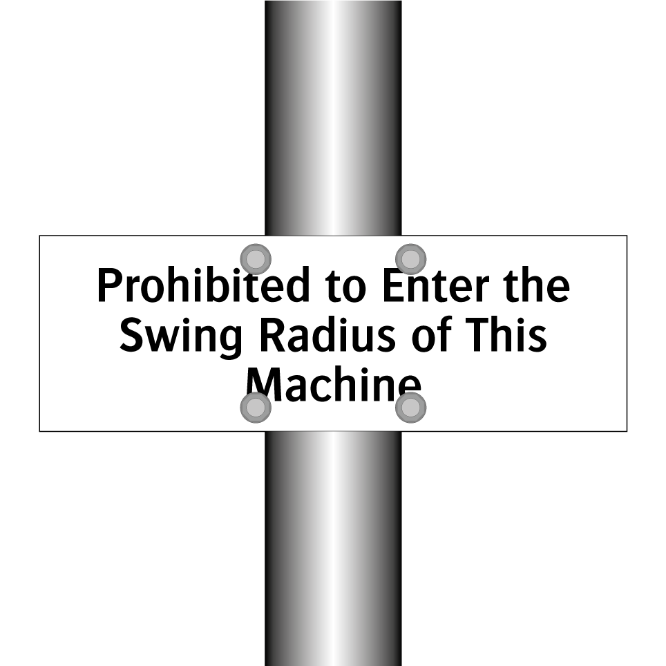 Prohibited to Enter the Swing Radius of This Machine