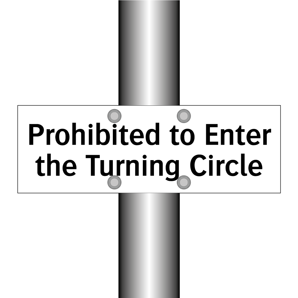 Prohibited to Enter the Turning Circle