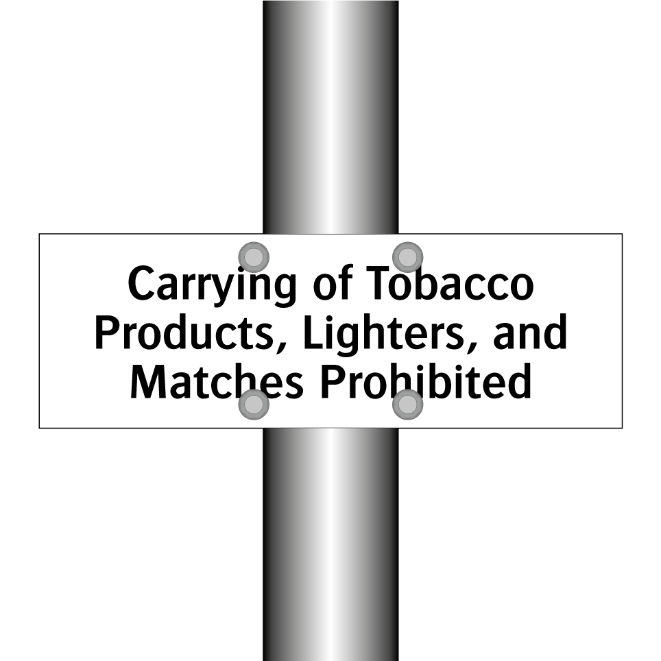 Carrying of Tobacco Products, Lighters, and Matches Prohibited