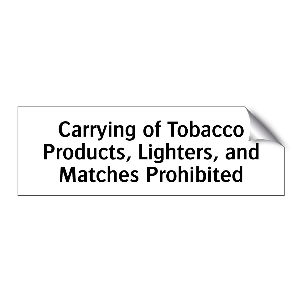 Carrying of Tobacco Products, Lighters, and Matches Prohibited