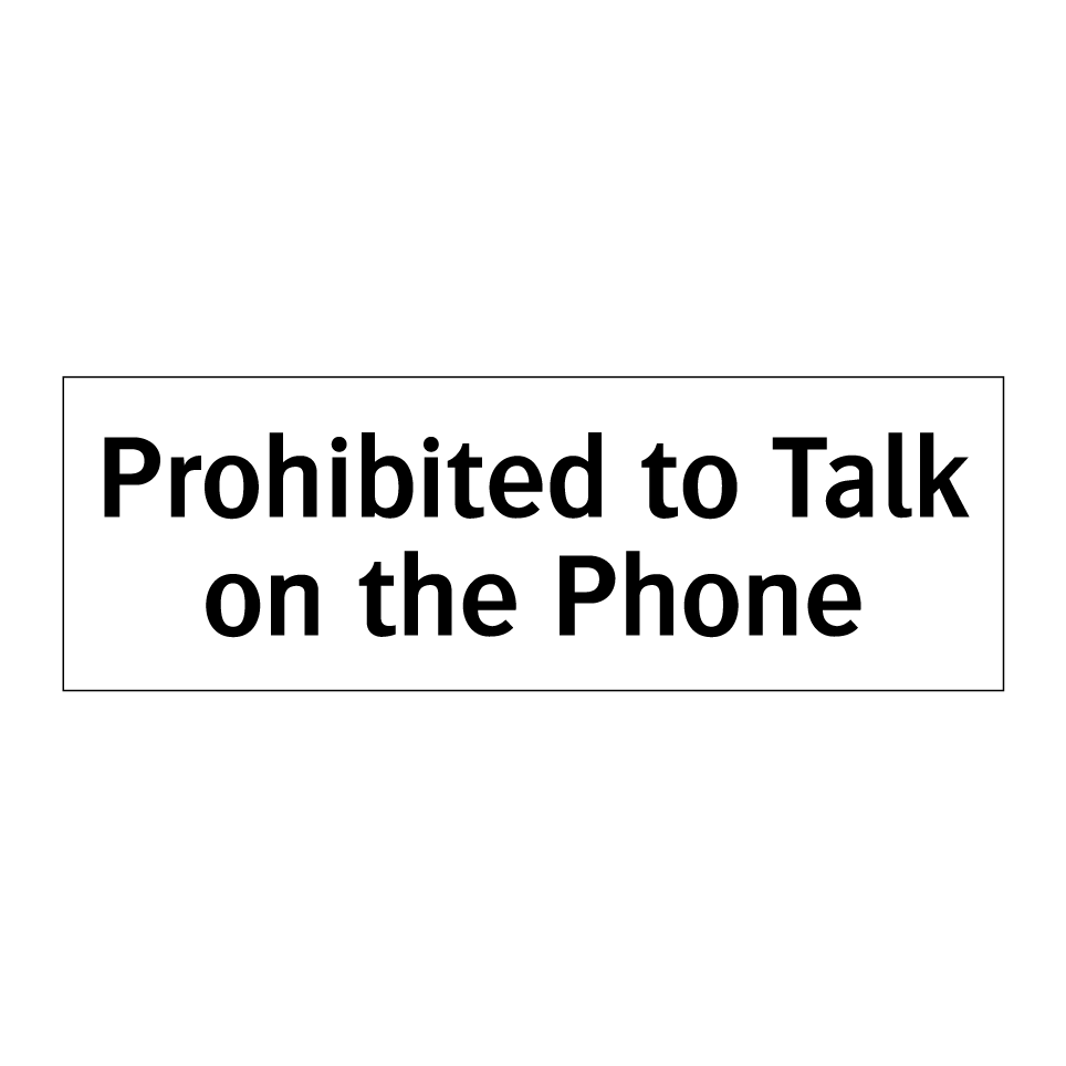 Prohibited to Talk on the Phone