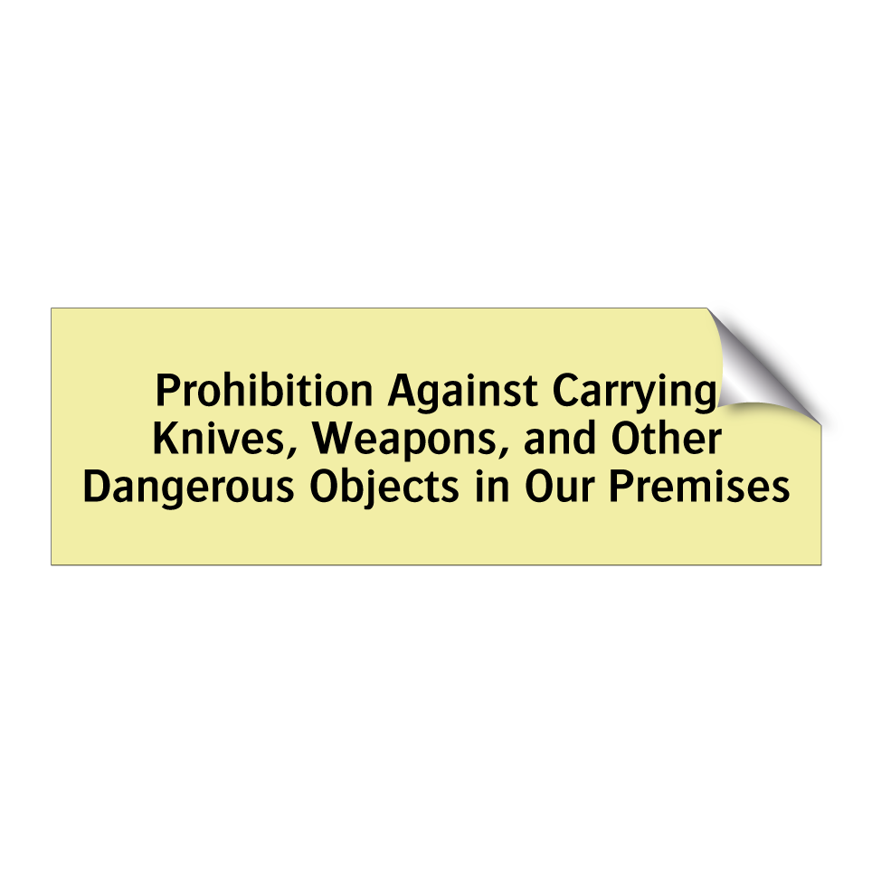 Prohibition Against Carrying Knives, Weapons, and Other Dangerous Objects in Our Premises