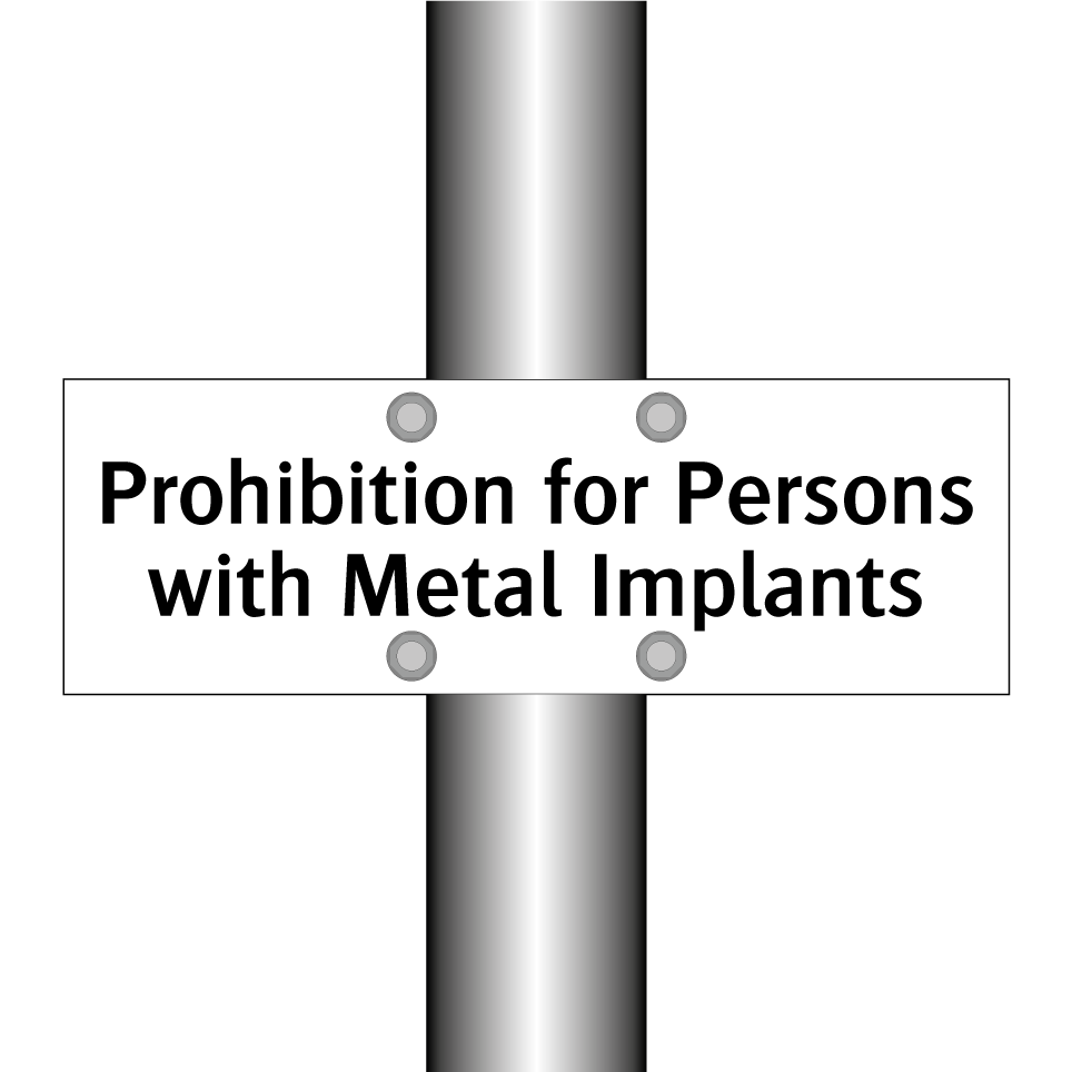 Prohibition for Persons with Metal Implants