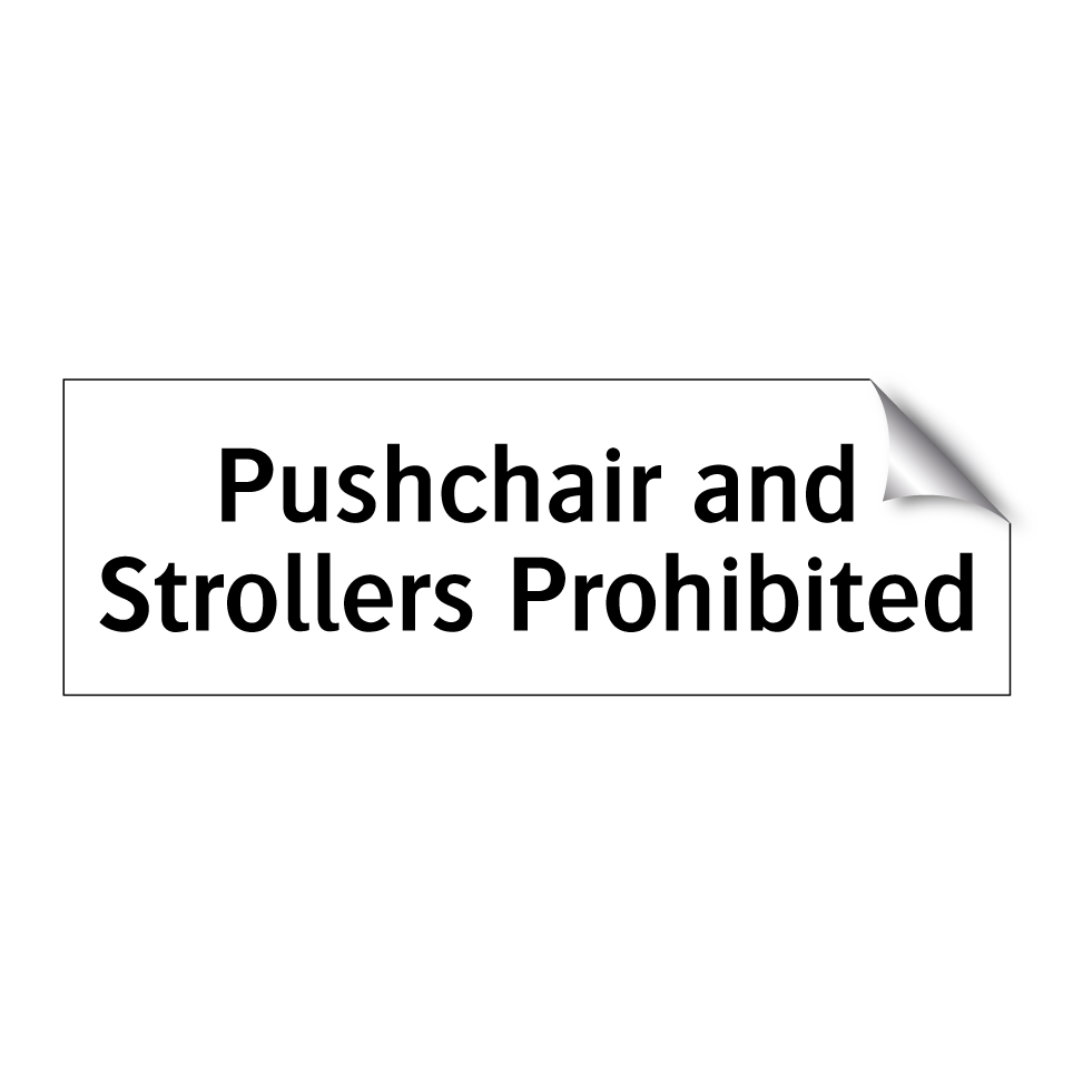 Pushchair and Strollers Prohibited