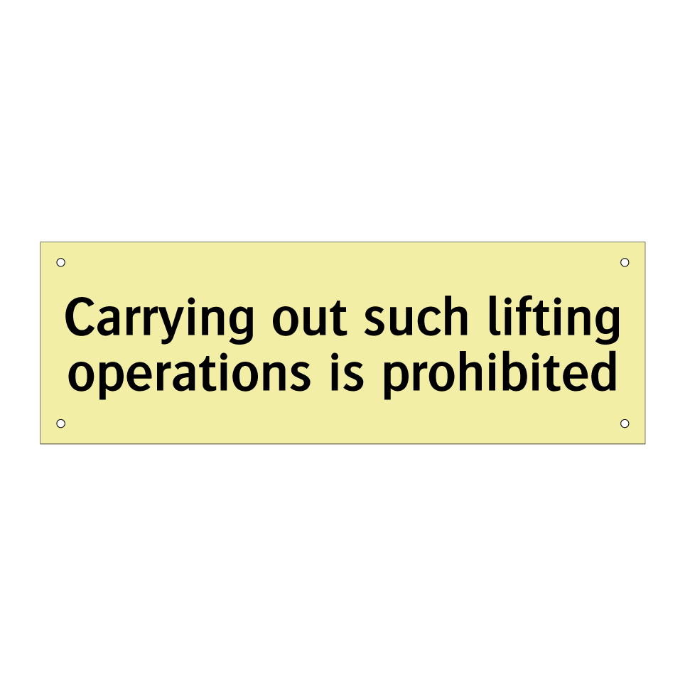 Carrying out such lifting operations is prohibited