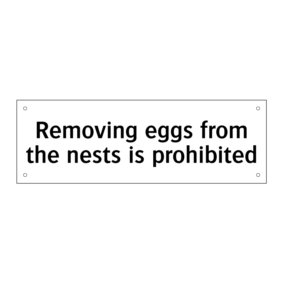 Removing eggs from the nests is prohibited