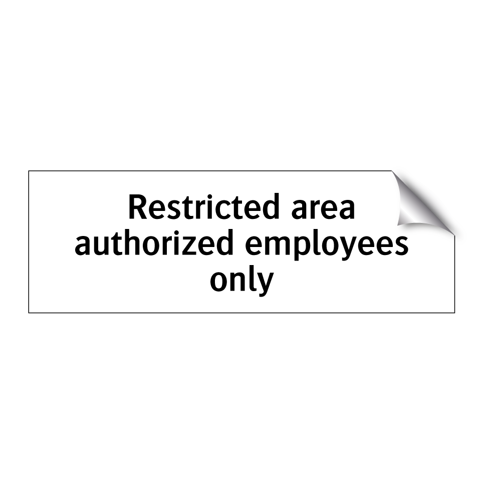 Restricted area authorized employees only