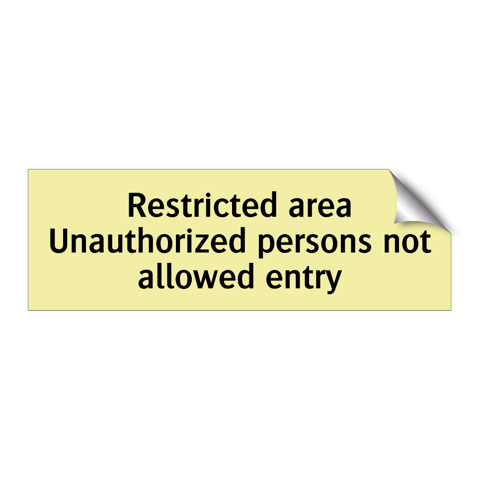 Restricted area Unauthorized persons not allowed entry
