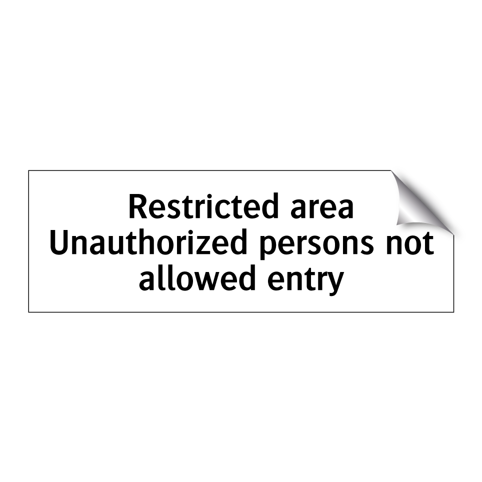 Restricted area Unauthorized persons not allowed entry